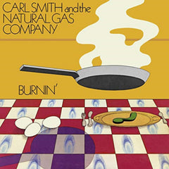 CARL SMITH & THE NATURAL GAS COMPANY - Burnin' - [Vinyl]