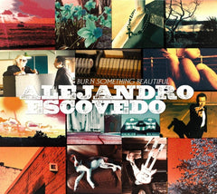 Alejandro Escovedo - Burn Something Beautiful - [CD]