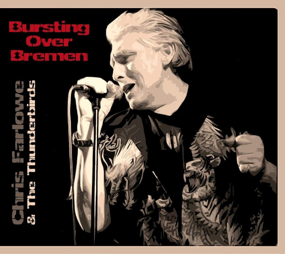 Farlowe Chris & The Thunderbirds - Bursting Over Bremen Live 1985 - [CD]