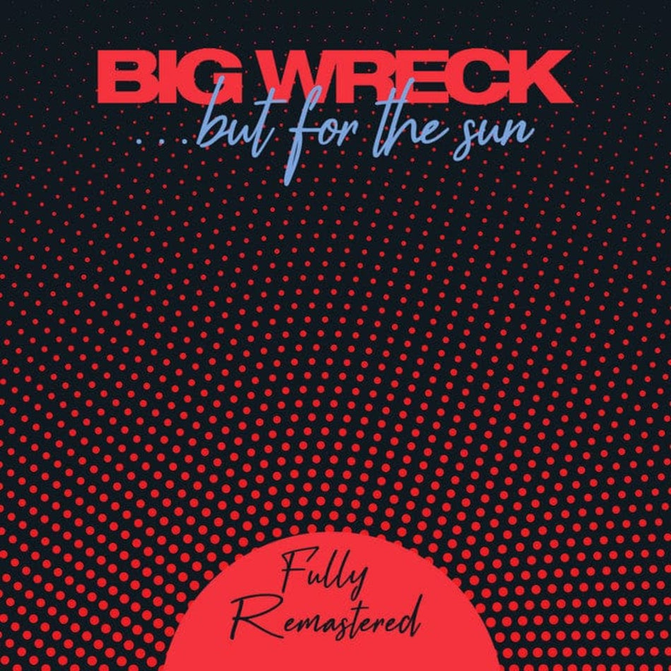 Big Wreck - But For The Sun - Remastered - [Vinyl]