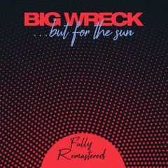 Big Wreck - But For The Sun - Remastered - [Vinyl]