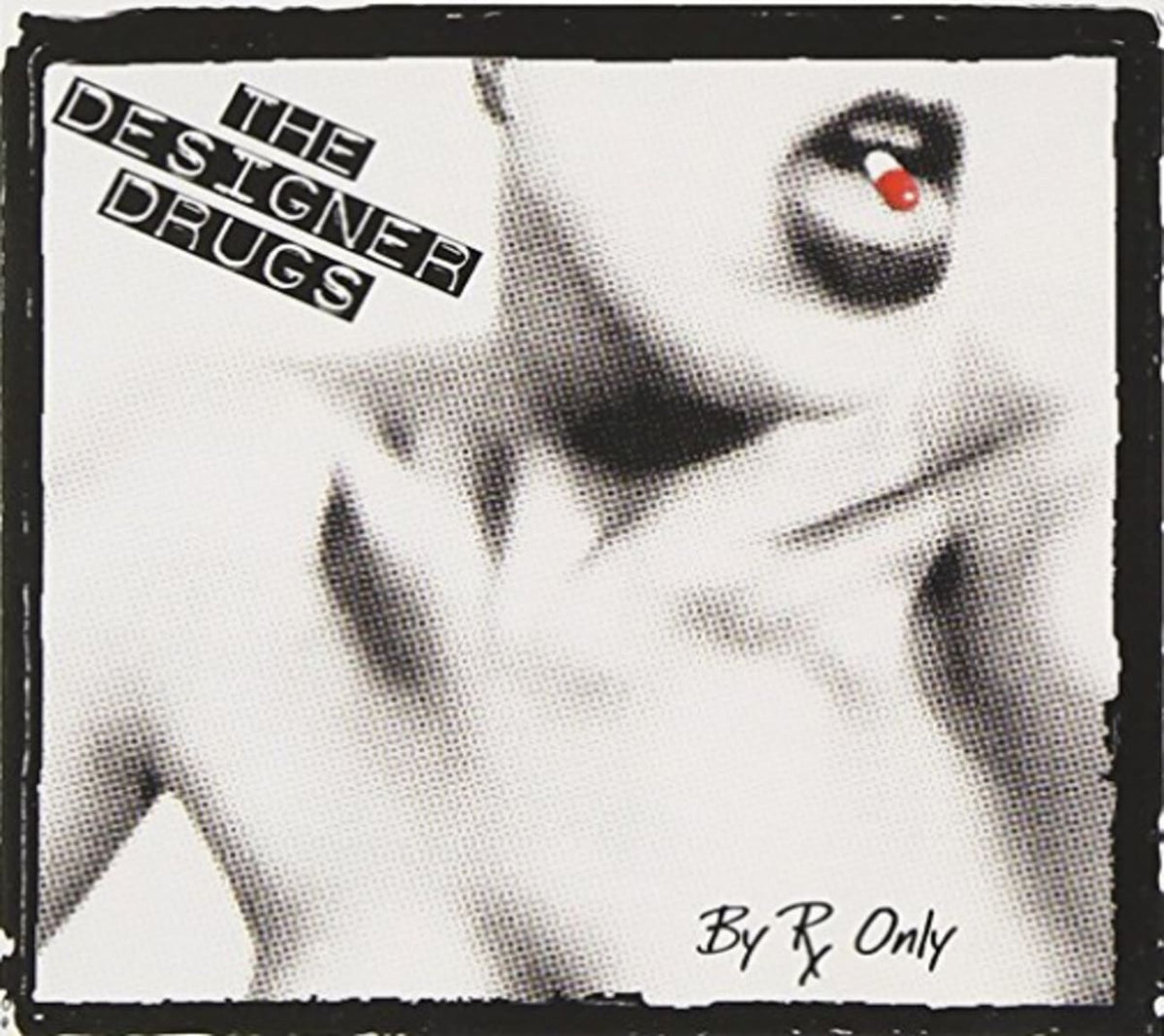 The Designer Drugs - By RX Only - [CD]