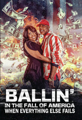 Ballin In The Fall Of America: When Everything Else Fails - [DVD]