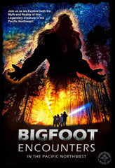 Bigfoot Encounters: In The Pacific Northwest - [DVD]