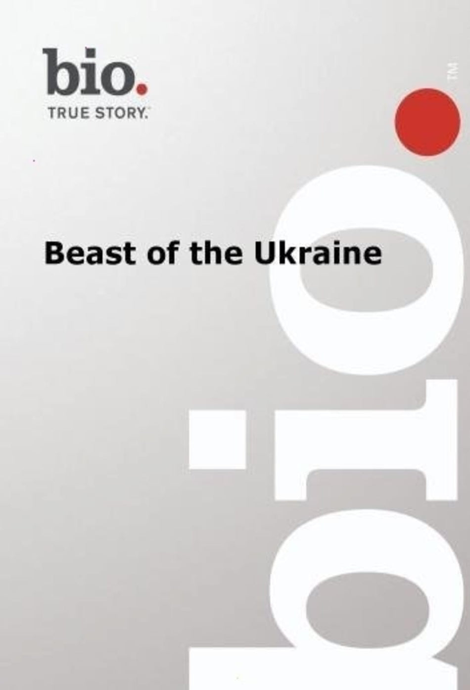Biography - Beast Of The Ukraine - [DVD]