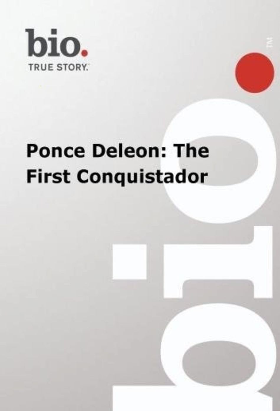 Biography - Ponce DeLeon The First Conquistador - [DVD]