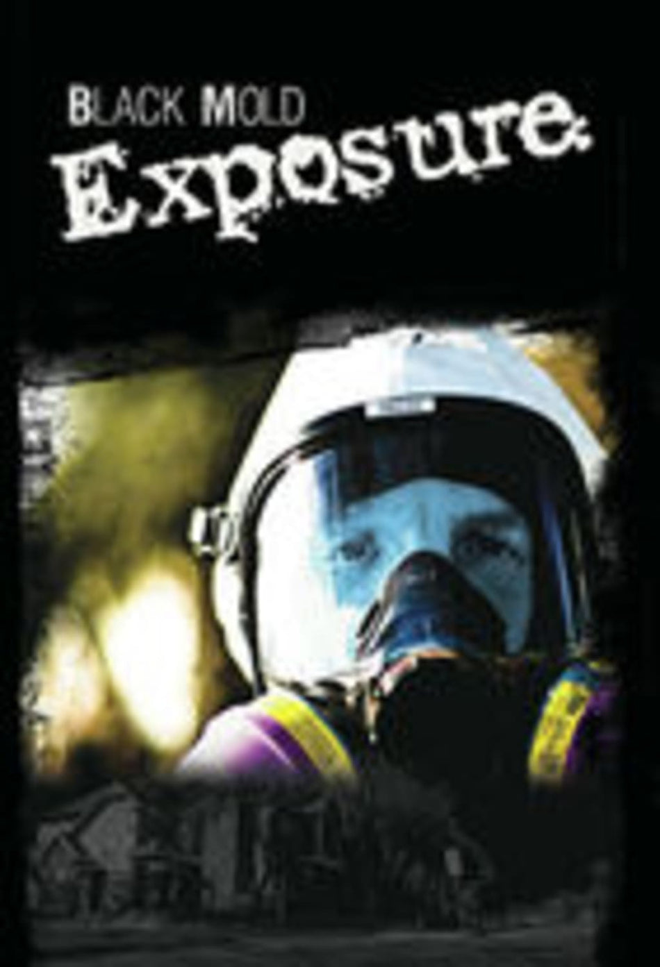 Black Mold Exposure - [DVD]