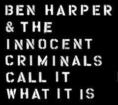 Ben Harper & Innocent Criminals - Call It What It Is - [CD]