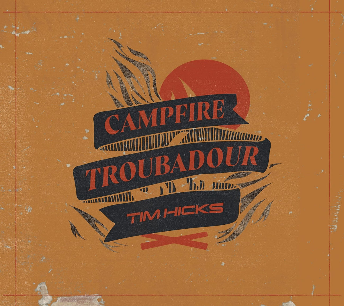 Tim Hicks - Campfire Troubadour - [CD]