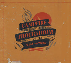 Tim Hicks - Campfire Troubadour - [CD]