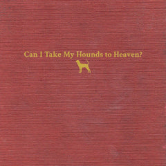 Tyler Childers - Can I Take My Hounds To Heaven - (Booklet) - [Vinyl]