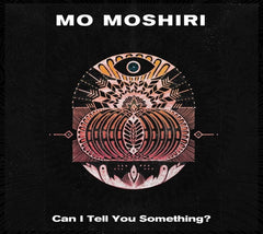 Mo Moshiri - Can I Tell You Something? - [CD]
