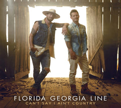 Florida Georgia Line - Can't Say I Ain't Country - [CD]