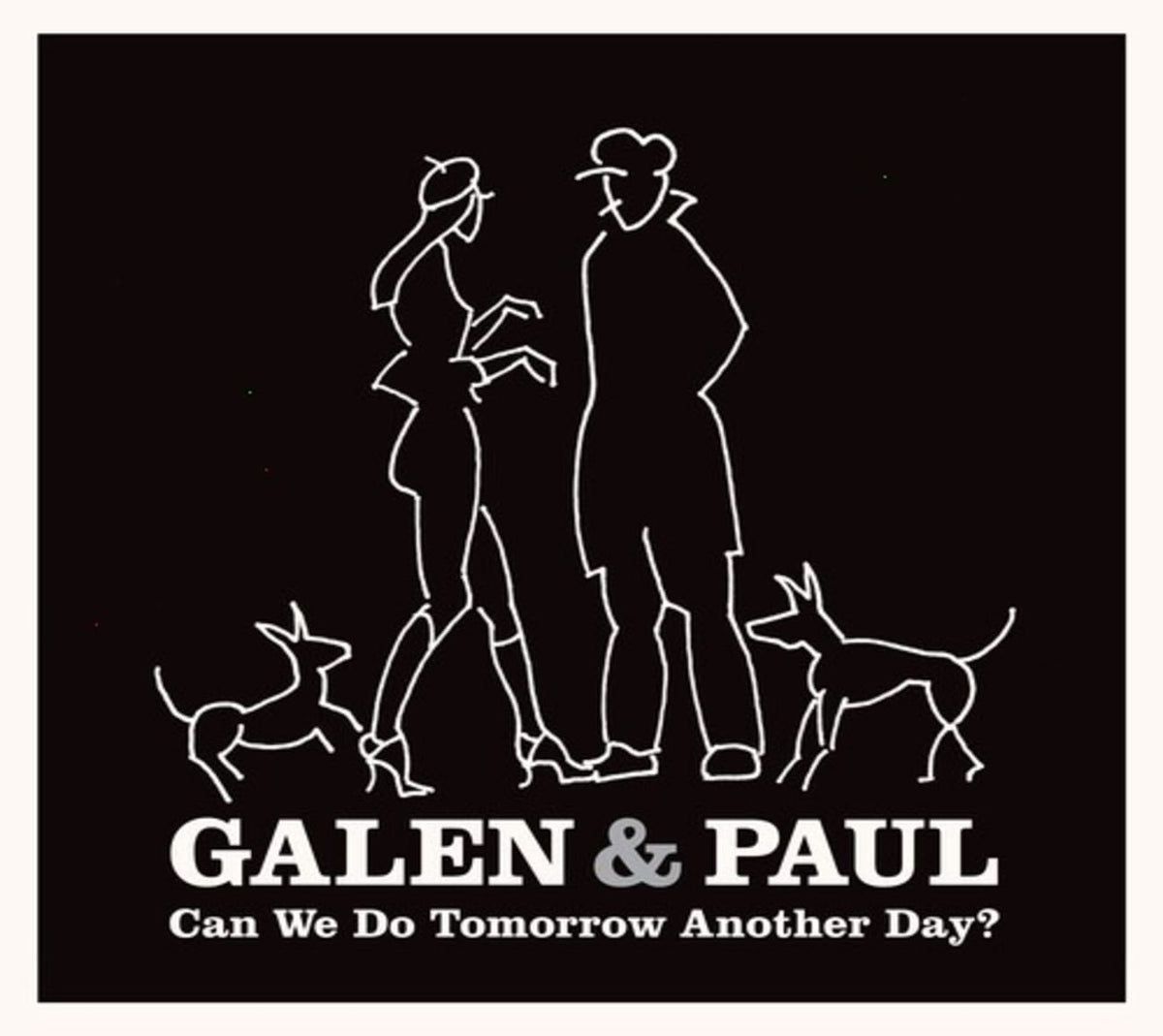 Galen & Paul - Can We Do Tomorrow Another Day? - [CD]