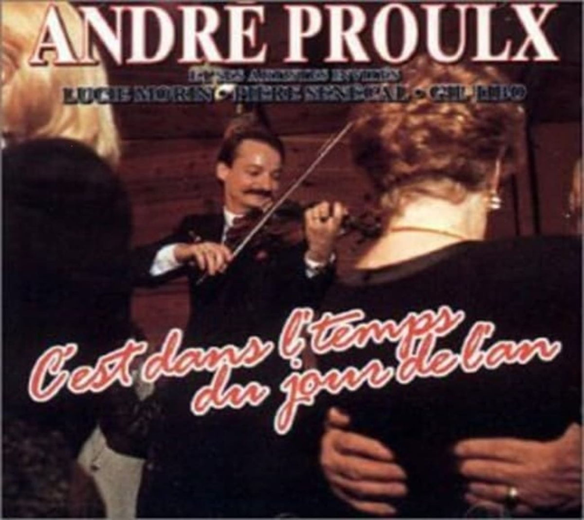 AndrÃ© Proulx - C'est Dans L'temps Du Jour de L'an - [CD]