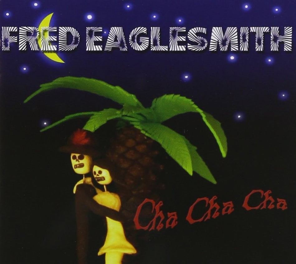 Fred Eaglesmith - Cha Cha Cha - [CD]