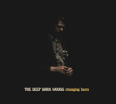 The Deep Dark Woods - Changing Faces - [CD]