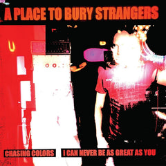 Place to Bury Strangers - Chasing Colors / I Can Never Be As Great As You - (Colored , White) - [Vinyl]