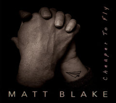 Matt Blake - Cheaper To Fly - (Digipack Packaging) - [CD]