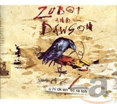 Zubot & Dawson - Chicken Scratch - [CD]