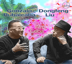 Gonzalo Rubalcaba & Dongfeng Liu - China Afro Cuba - [CD]