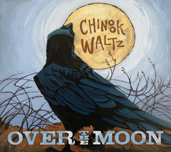 Over the Moon - Chinook Waltz - [CD]