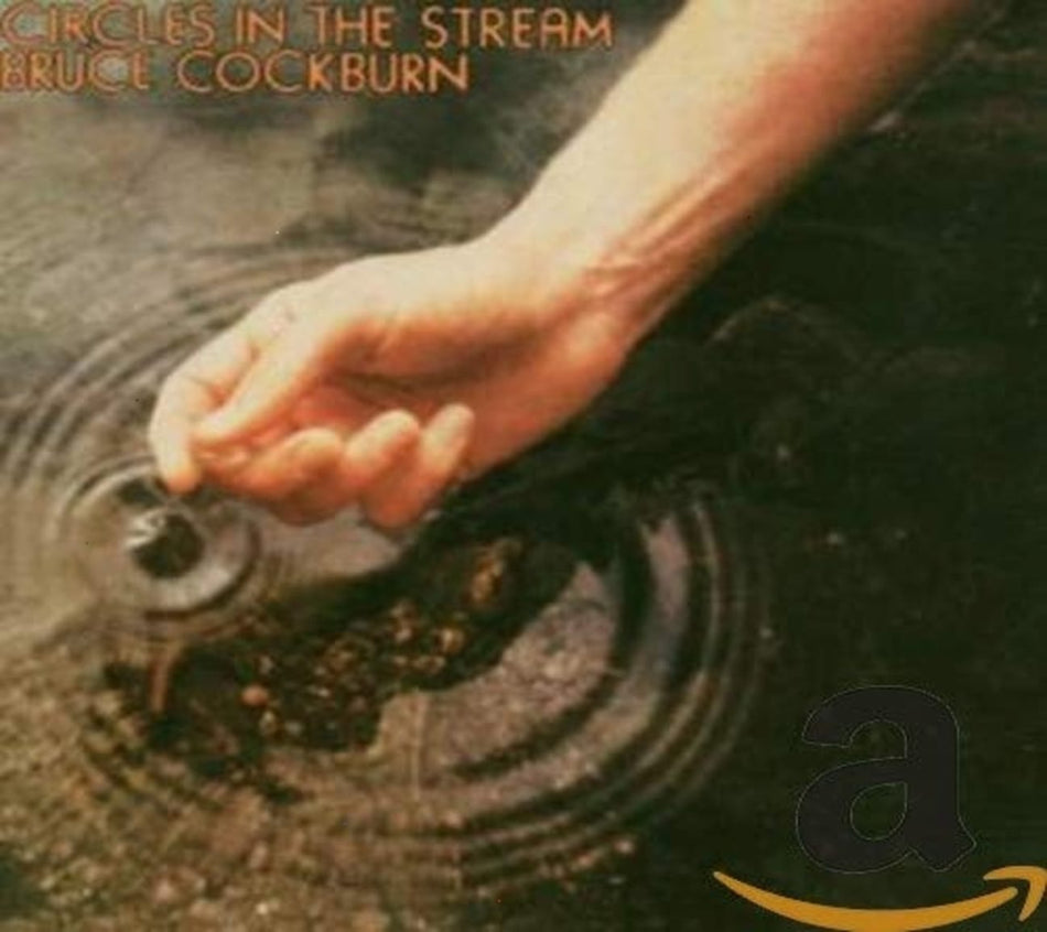 Bruce Cockburn - Circles in Stream - [CD]