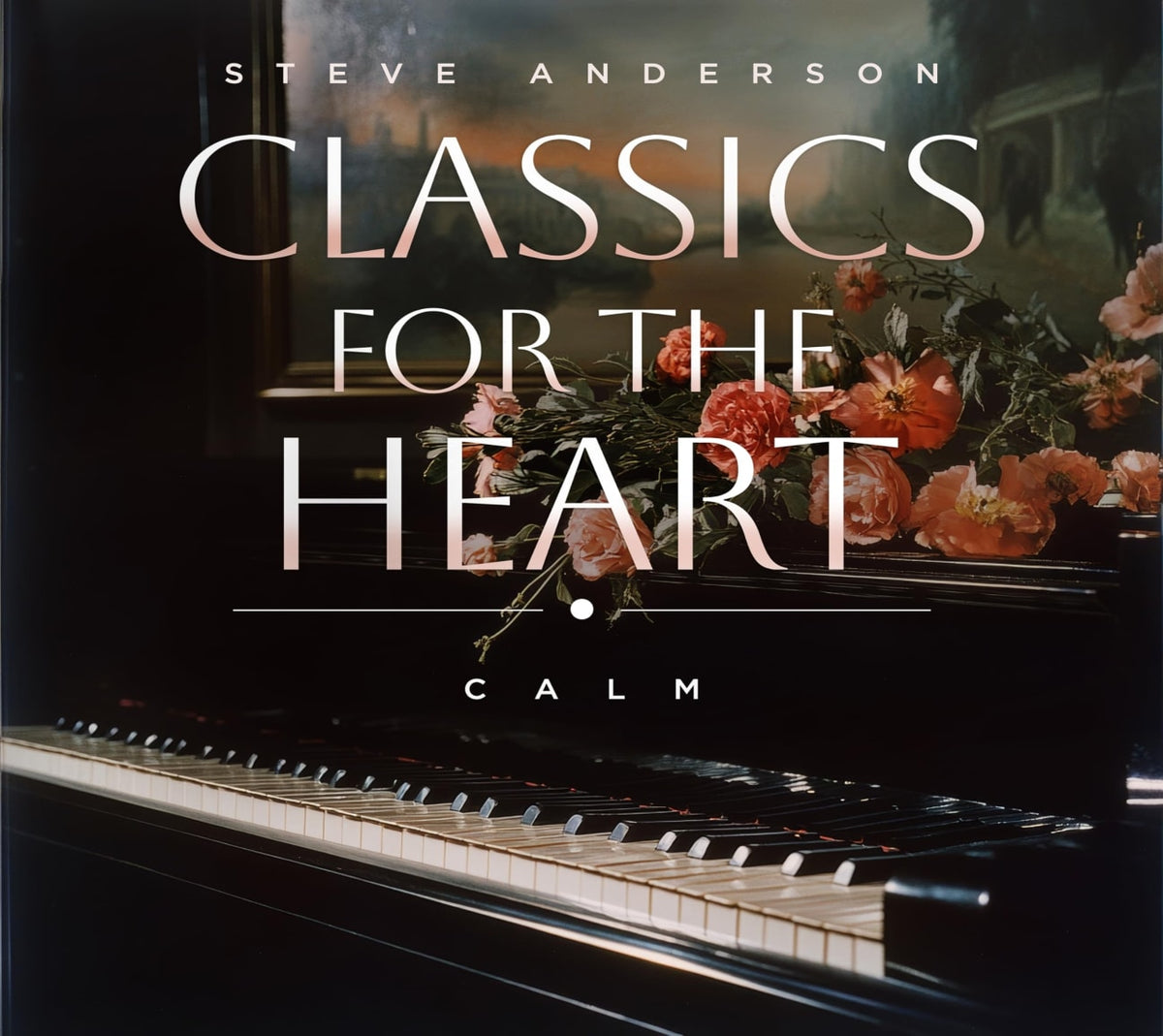 Steve Anderson - Classics For The Heart: Calm - [CD]