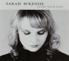 Mckenzie Sarah - CLOSE YOUR EYES - [CD]