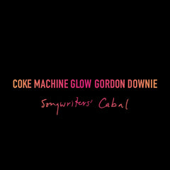 Gord Downie - Coke Machine Glow (Songwriters' Cabal) - [CD]