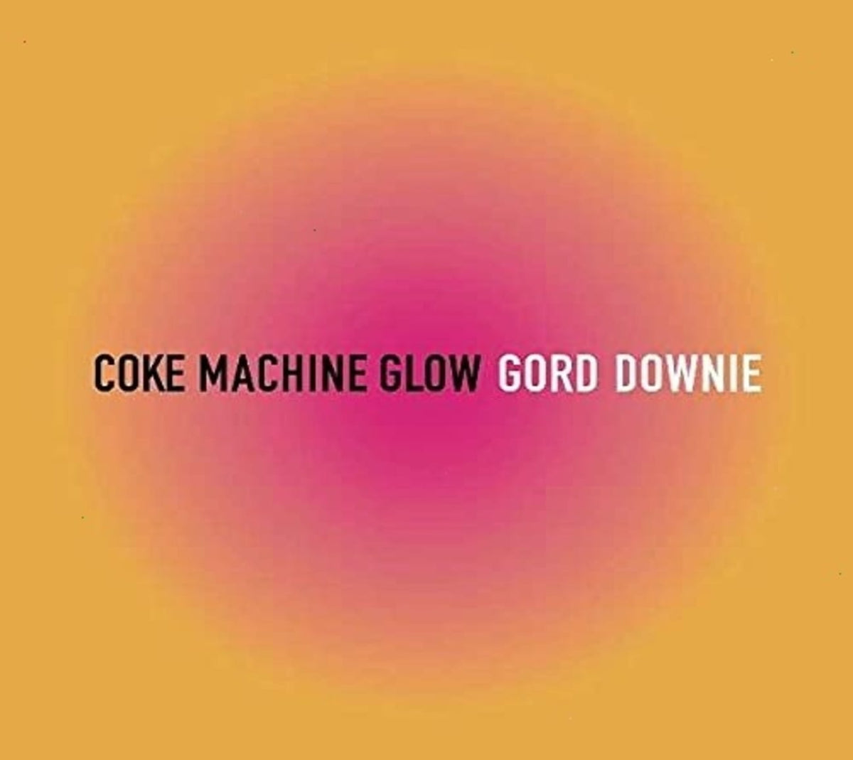 Gord Downie - Coke Machine Glow - (Reissue) - [CD]