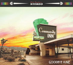 Goodbye June - Community Inn - (Digipack Packaging) - [CD]