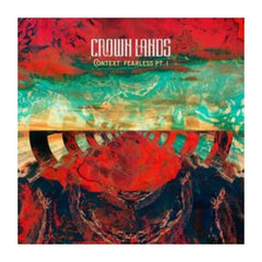 Crown Lands - CONTEXT: FEARLESS PT1 - [Vinyl]