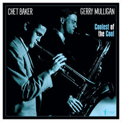 GERRY MULLIGAN & CHET BAKER - Coolest Of The Cool: 1952-53 - [Vinyl]