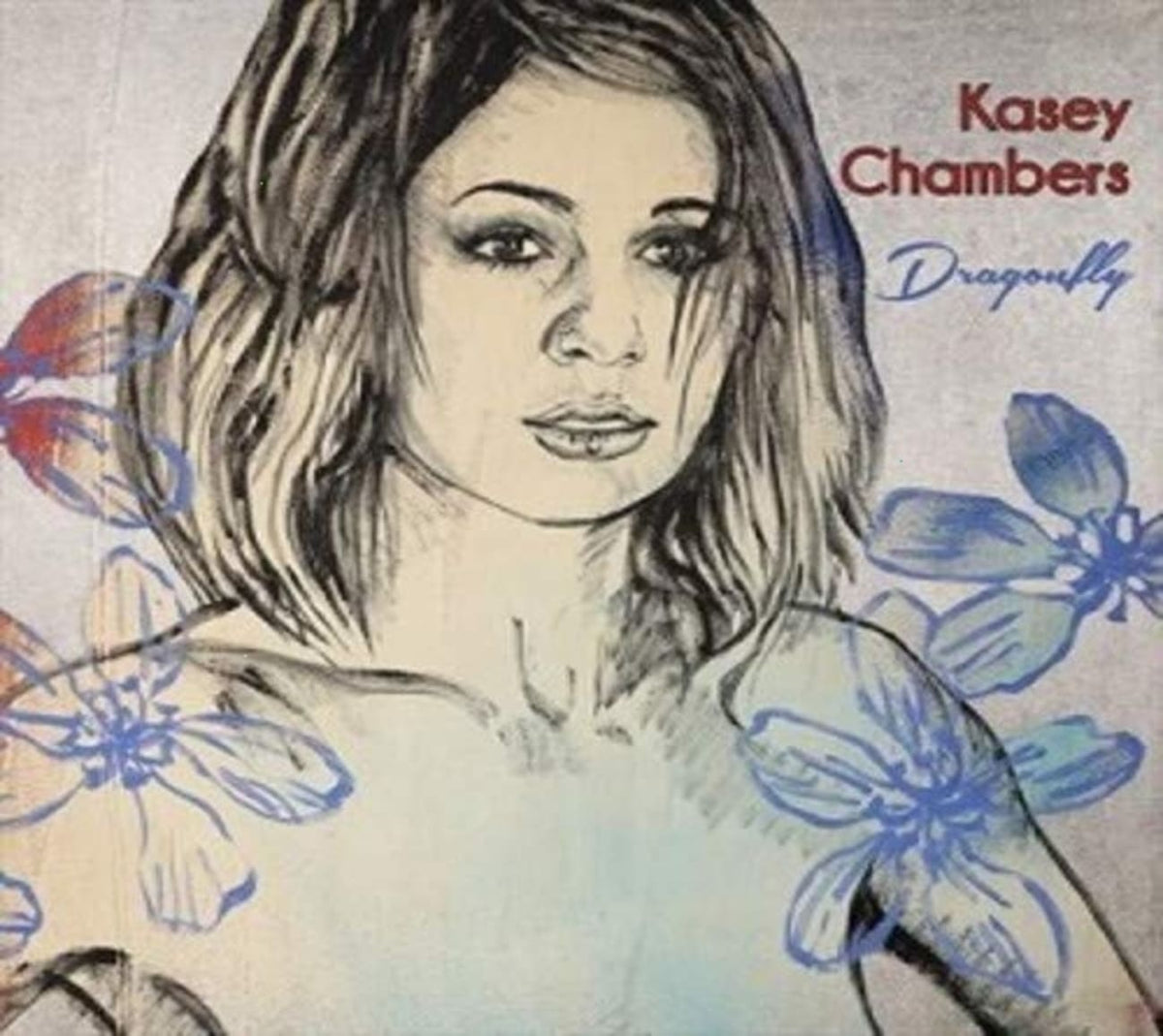 Kasey Chambers - Dragonfly - [CD]