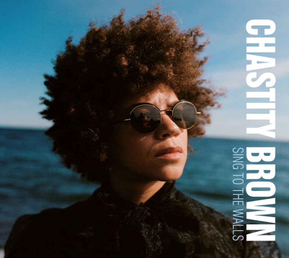 Chastity Brown - Sing to the Walls - [CD]
