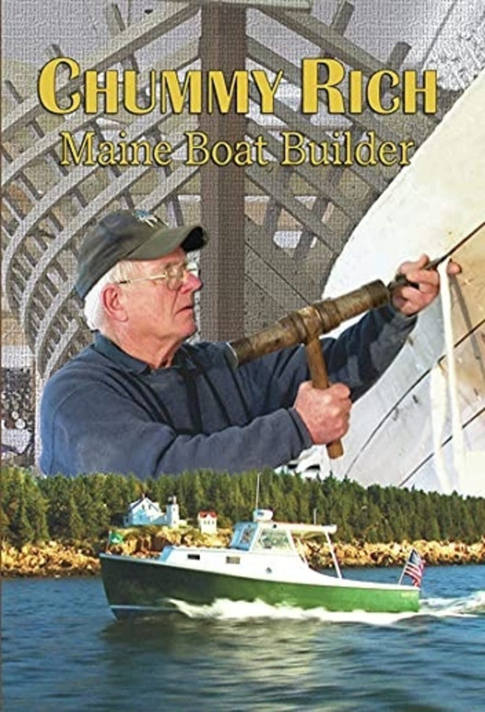 Chummy Rich: Maine Boat Builder - [DVD]