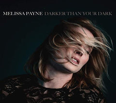 Melissa Payne - Darker Than Your Dark - [CD]