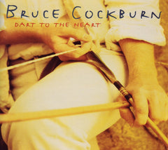 Bruce Cockburn - Dart to the Heart - [CD]