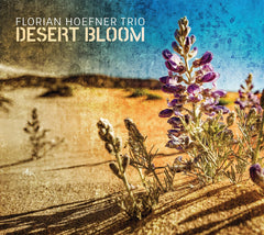 Florian Hoefner - Desert Bloom - [CD]