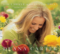 Deana Carter - Did I Shave My Legs For This? (25th Anniversary) - (Anniversary Edition) - [CD]