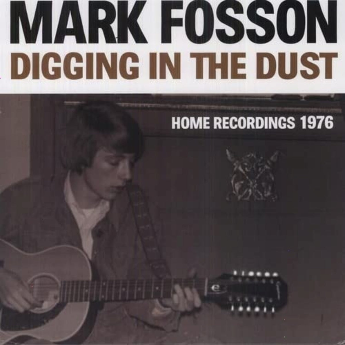 Mark Fosson - Digging in the Dust: Home Recordings 1976 - [Vinyl]