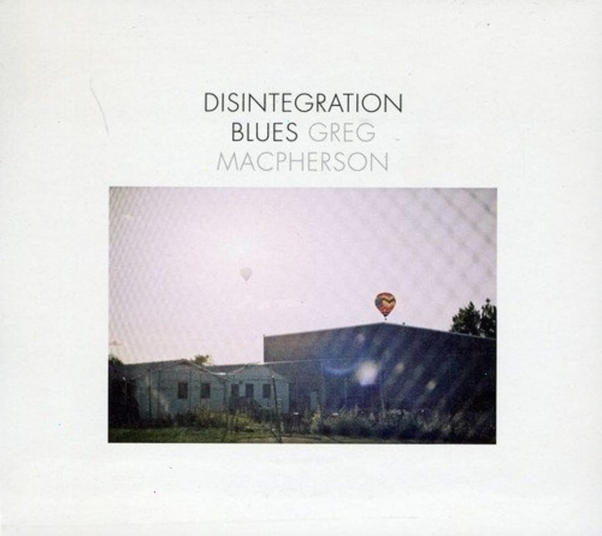 Greg MacPherson - Disintegration Blues - [CD]