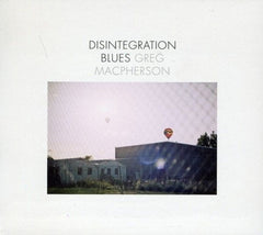 Greg MacPherson - Disintegration Blues - [CD]