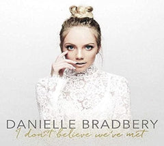 Danielle Bradbery - DON'T BELIEVE WE'VE MET - [CD]