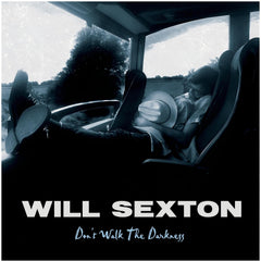 Will Sexton - Don't Walk The Darkness - [Vinyl]