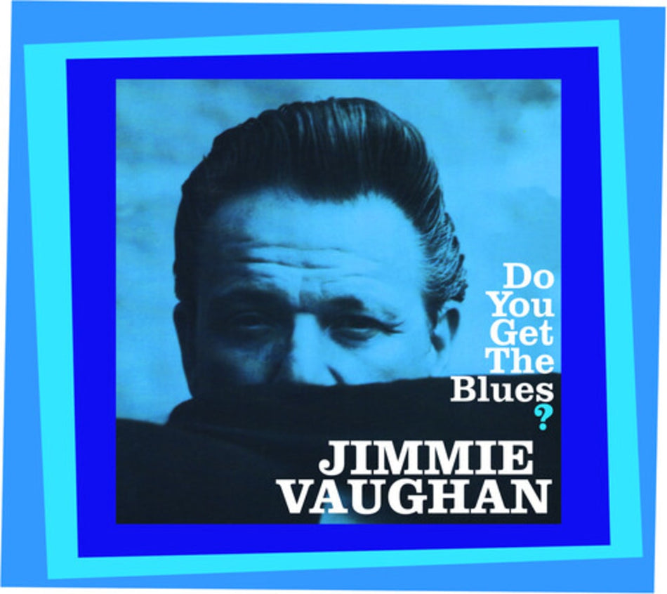 Jimmie Vaughan - Do You Get The Blues? - [CD]