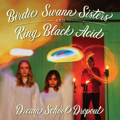 BIRDIE SWANN SISTERS / KING BLACK ACID - Dream School Dropout - [Vinyl]