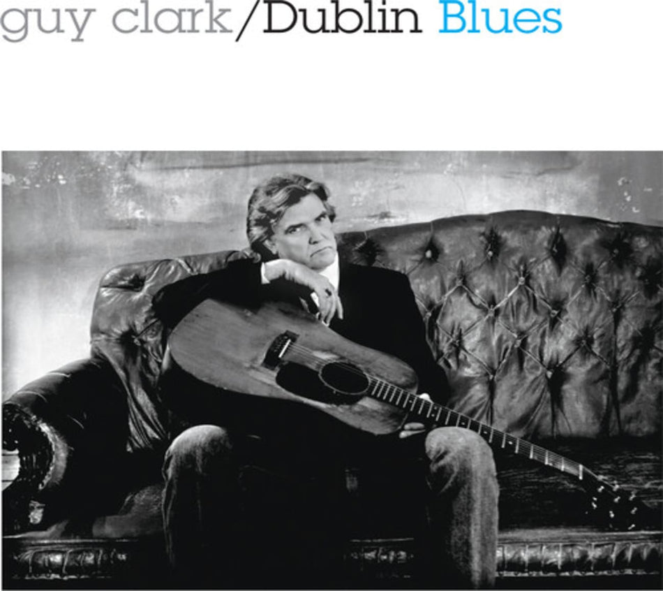 Guy Clark - Dublin Blues - 30th Anniversary Edition - (Bonus Track, Remastered, Anniversary Edition, Reissue, Special Packaging) - [CD]