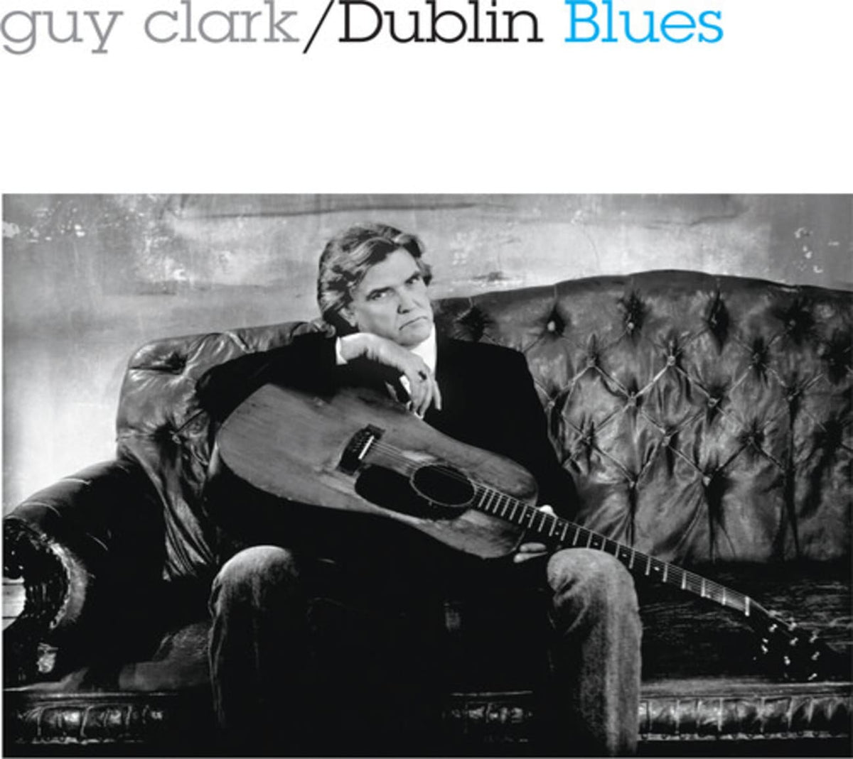 Guy Clark - Dublin Blues - 30th Anniversary Edition - (Bonus Track, Remastered, Anniversary Edition, Reissue, Special Packaging) - [CD]
